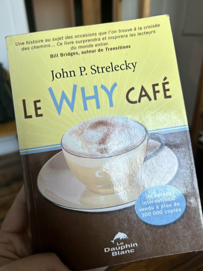 Le livre « Le Why Café » de John P. Strelecky, dans ma bibliothèque