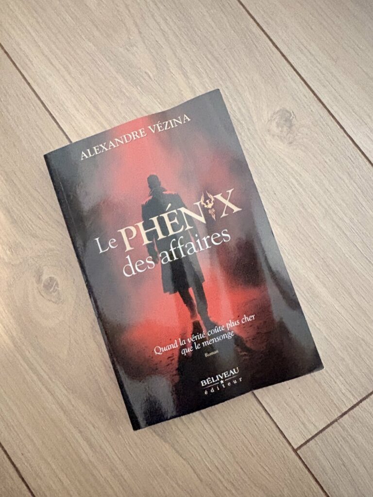 Le livre « Le phénix des affaires » de Alexandre Vézina, dans ma bibliothèque